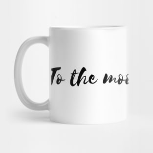 to the moon and back Mug